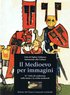 Ciclo Incontri MEDIOEVO PER IMMAGINI